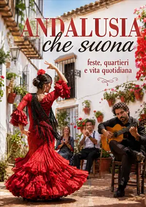 Andalusia che suona: feste, quartieri e vita quotidiana